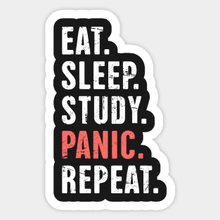 Eat. Sleep. Study. Panic. Repeat. –– Dental Student Quote Sticker